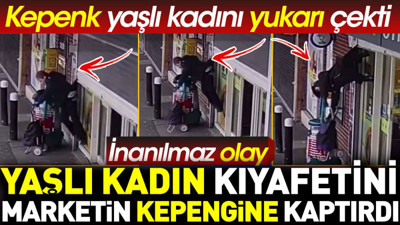 Yaşlı kadın kıyafetini marketin kepengine kaptırdı. İnanılmaz olay