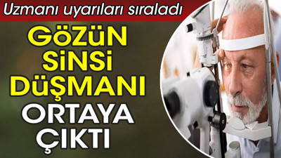 Gözün sinsi düşmanı ortaya çıktı. Uzmanı uyarıları sıraladı