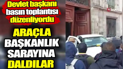 Araçla başkanlık sarayına daldılar! Devlet başkanı basın toplantı düzenliyordu