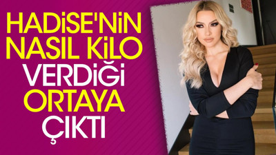 Hadise'nin nasıl kilo verdiği ortaya çıktı