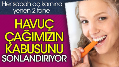 Her sabah aç karnına yenen 2 tane havuç çağımızın kabusunu sonlandırıyor