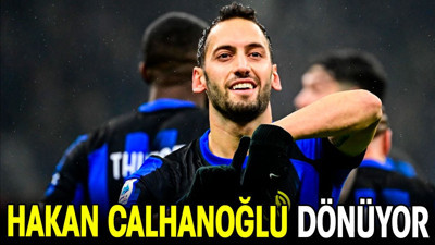 Hakan Çalhanoğlu geri dönüyor (08 Mart 2024)