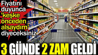 3 günde 2 zam geldi Fiyatını duyunca 'keşke önceden alsaydım' diyeceksiniz