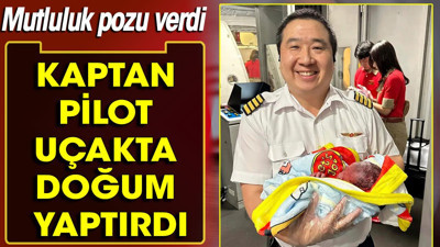 Kaptan pilot uçakta doğum yaptırdı. Bir de mutluluk pozu verdi