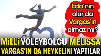 Milli voleybolcu Melissa Vargas'ın da heykelini yaptılar. Eda'nın olur da Vargas'ın olmaz mı?