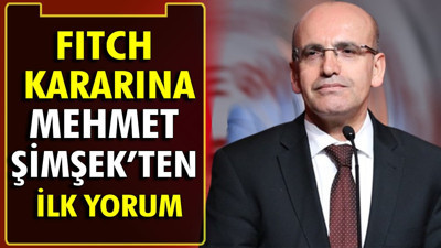 Fitch Türkiye kararına Bakan Şimşek'ten ilk yorum