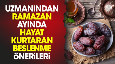 Uzmanından Ramazan ayında hayat kurtaran beslenme önerileri