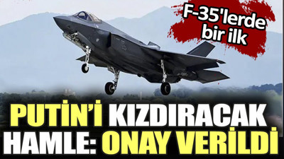 Putin'i kızdıracak hamle: Onay verildi. F-35'lerde bir ilk