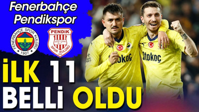 Fenerbahçe Pendikspor ilk 11'ler belli oldu. İsmail Kartal'tan flaş karar