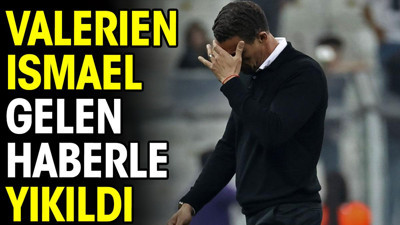 Valerien Ismael yıkıldı