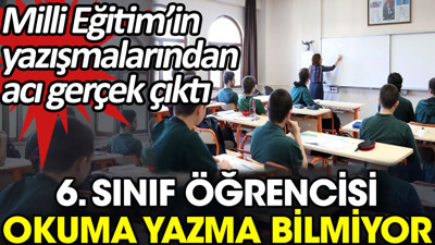 6. sınıf öğrencisi okuma yazma bilmiyor. Milli Eğitim’in yazışmalarından acı gerçek çıktı
