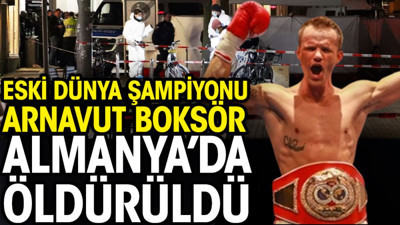 Eski dünya şampiyonu Arnavut boksör Besar Nimani Almanya’da öldürüldü