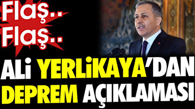 Ali Yerlikaya'dan deprem açıklaması