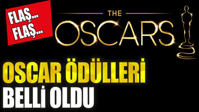Son dakika... Oscar ödülleri belli oldu