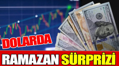 Dolarda ramazan sürprizi