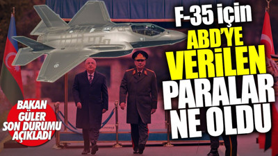 ABD’ye F-35 için verilen paralar ne oldu? Bakan Güler son durumu açıkladı