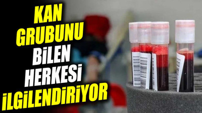 Kan grubunu bilen herkesi ilgilendiriyor