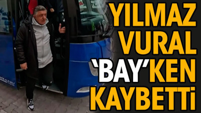 Yılmaz Vural oynamadan kaybetti