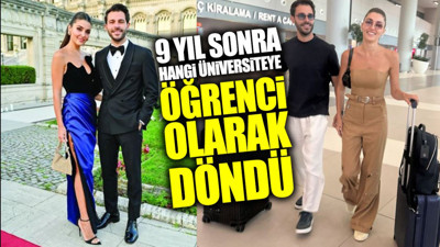 Hande Erçel 9 yıl sonra hangi üniversiteye öğrenci olarak döndü