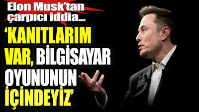 Elon Musk'tan çarpıcı iddia. "Bilgisayar oyunun içindeyiz"