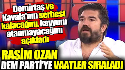 Rasim Ozan Dem Parti'ye vaatler sıraladı! Demirtaş ve Kavala'nın serbest kalacağını, kayyum atanmayacağını açıkladı