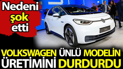Volkswagen ünlü modelin üretimini durdurdu. Nedeni şok etti