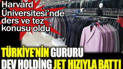 Türkiye'nin gururu dev holding jet hızıyla battı. Harvard Üniversitesi’nde ders ve tez konusu olmuştu
