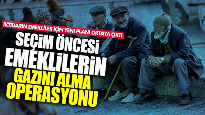 Seçim öncesi emeklilerin gazını alma operasyonu! İktidarın emekliler için yeni planı ortaya çıktı