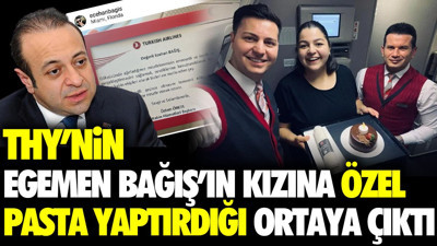 THY'nin Egemen Bağış'ın kızına özel pasta yaptırdığı ortaya çıktı
