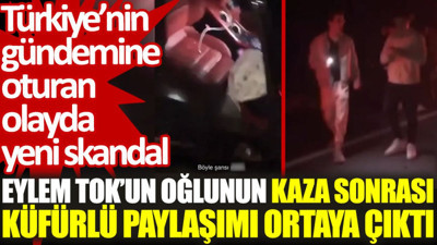 Eylem Tok’un oğlunun kaza sonrası küfürlü paylaşımı ortaya çıktı