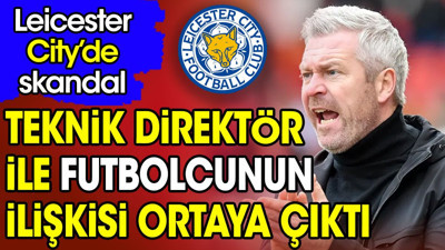 Teknik direktör ile futbolcunun ilişkisi ortaya çıktı