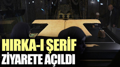 Hırka-ı Şerif ziyarete açıldı
