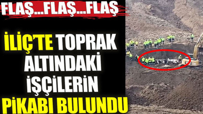 İliç’te toprak altındaki işçilerin pikabı bulundu