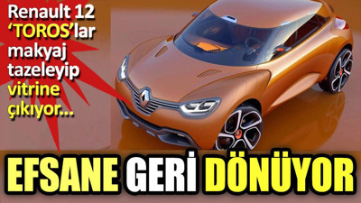 Efsane geri dönüyor!. Renault 12 "Toros"lar makyaj tazeleyip vitrine çıkıyor. Fiyatı 1 milyon lira