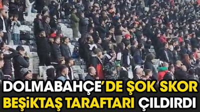Dolmabahçe'de ­şok skor. Beşiktaş taraftarı çıldırdı
