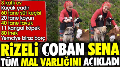 Rizeli çoban Sena tüm mal varlığını açıkladı