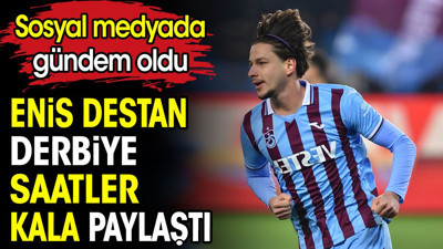 Enis Destan derbiye saatler kala paylaştı. Sosyal medyada gündem oldu