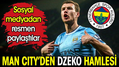 Manchester City'den Edin Dzeko hamlesi. Sosyal medyadan resmen paylaştılar