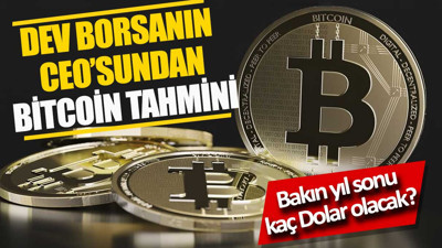 Dev borsanın CEO'sundan Bitcoin tahmini. Bakın yıl sonunda kaç Dolar olacak