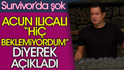 Acun Ilıcalı 'Hiç beklemiyordum' diyerek açıkladı. Survivor’da şok