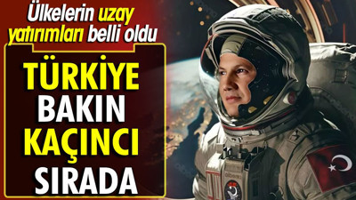 Ülkelerin uzay yatırım rakamları belli oldu. Türkiye bakın kaçıncı sırada