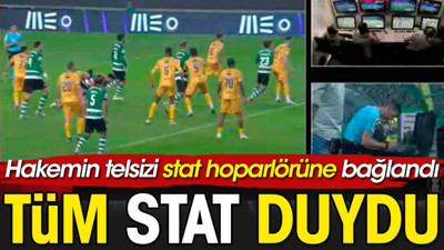 Stat hoparlörü hakem telsizine bağlandı. Bütün stat duydu