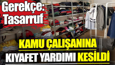 Kamu çalışanına kıyafet yardımı kesildi. Gerekçe tasarruf