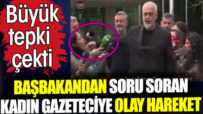 Başbakandan soru soran kadın gazeteciye olay hareket. Büyük tepki çekti