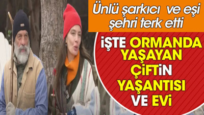 Nil Karaibrahimgil ve eşi şehri terk etti. İşte ünlü şarkıcı ve eşinin ormandaki yaşantısı ve evi