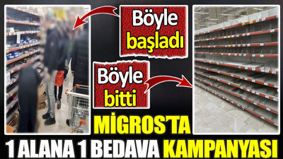Migros’ta 1 alana 1 bedava kampanyası. Böyle başladı böyle bitti