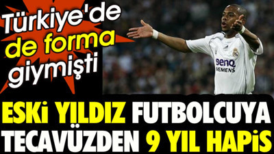 Türkiye'de de forma giymişti: Eski yıldız futbolcuya tecavüzden 9 yıl hapis