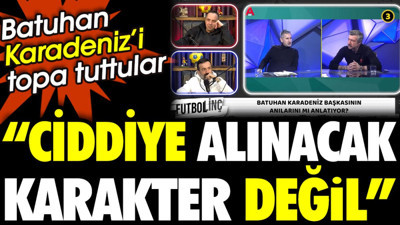 Batuhan Karadeniz'i topa tuttular: "Ciddiye alınacak karakter değil"