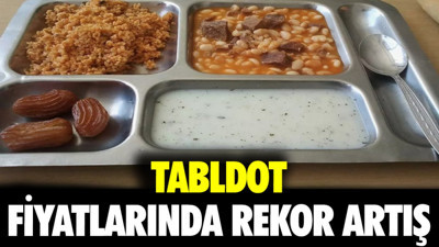 Tabldot fiyatlarında rekor artış. Yüzde yüzün üzerinde artış