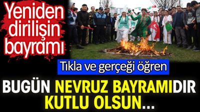 Bugün Nevruz Bayramıdır kutlu olsun... Yeniden dirilişin bayramı. Tıkla ve gerçeği öğren